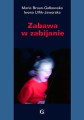 Zabawa_w_zabijanie_Galkowska.jpg