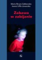 Zabawa_w_zabijanie_Galkowska.jpg