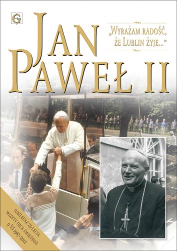 Jan Paweł II Wyrażam radość że Lublin żyje.jpg