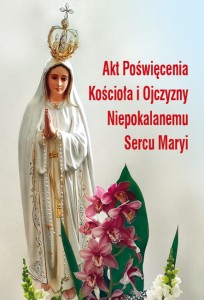 OBRAZEK 13 AKT POŚWIĘCENIA KOŚCIOŁA I OJCZYZNY NIEPOKALANEMU SERCU MARYI