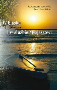 W BLASKU KAPŁAŃSTWA I W SŁUŻBIE MESJASZOWI - oprawa miękka