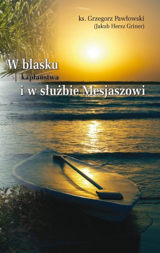 W blasku kapłaństwa i służbie Mesjaszowi.jpg