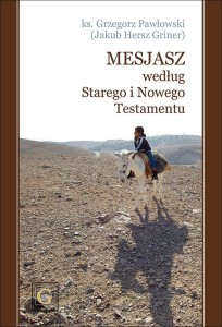 MESJASZ WEDŁUG STAREGO I NOWEGO TESTAMENTU